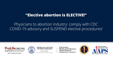 “Continuing to perform elective abortions during a pandemic is medically irresponsible” - leading U.S. doctors&#039; groups